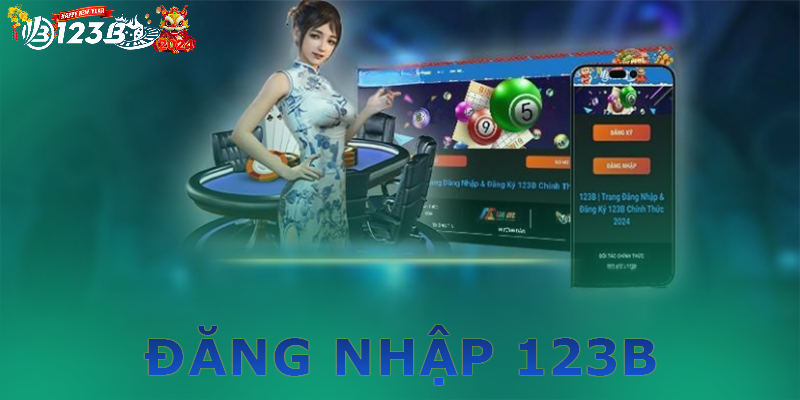 Hướng dẫn nhanh cách đăng nhập 123b cho người mới